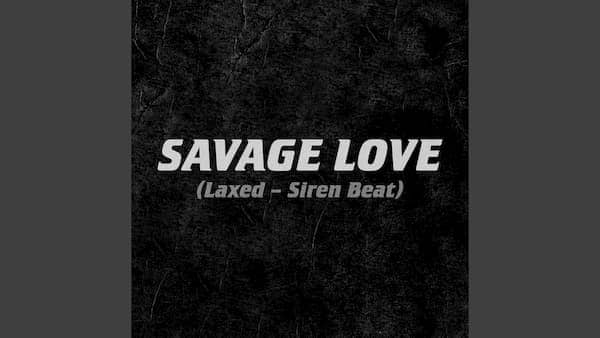 Savage-Love top single Chart for 10 July 2020